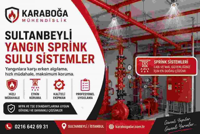 Sultanbeyli Sulu Yangın Söndürme Sistemleri | Sprinkler ve Yangın Koruma Çözümleri | Karaboğa Mühendislik