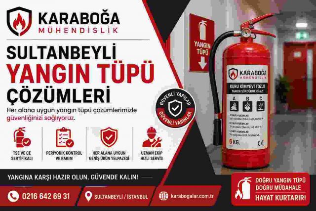 Sultanbeyli Yangın Tüpü Dolumu ve Satışı | Güvenilir Yangın Güvenliği Hizmetleri | Karaboğa Mühendislik